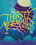 THIRSTY MERMAIDS GN (C: 0-1-0)